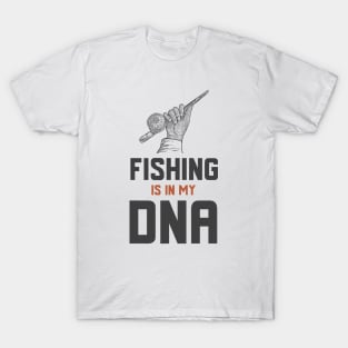 Fishing Is In My DNA T-Shirt